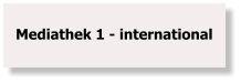 Mediathek 1 - international