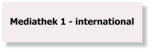 Mediathek 1 - international