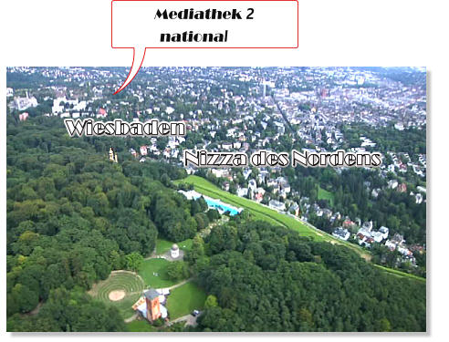 Mediathek 2    national  Wiesbaden                          Nizza des Nordens