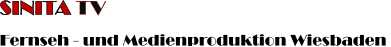 SINITA TV  Fernseh - und Medienproduktion Wiesbaden