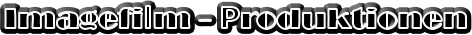 Imagefilm - Produktionen